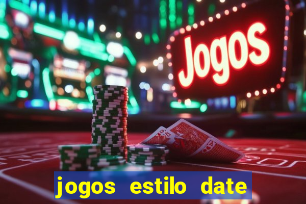 jogos estilo date ariane para android